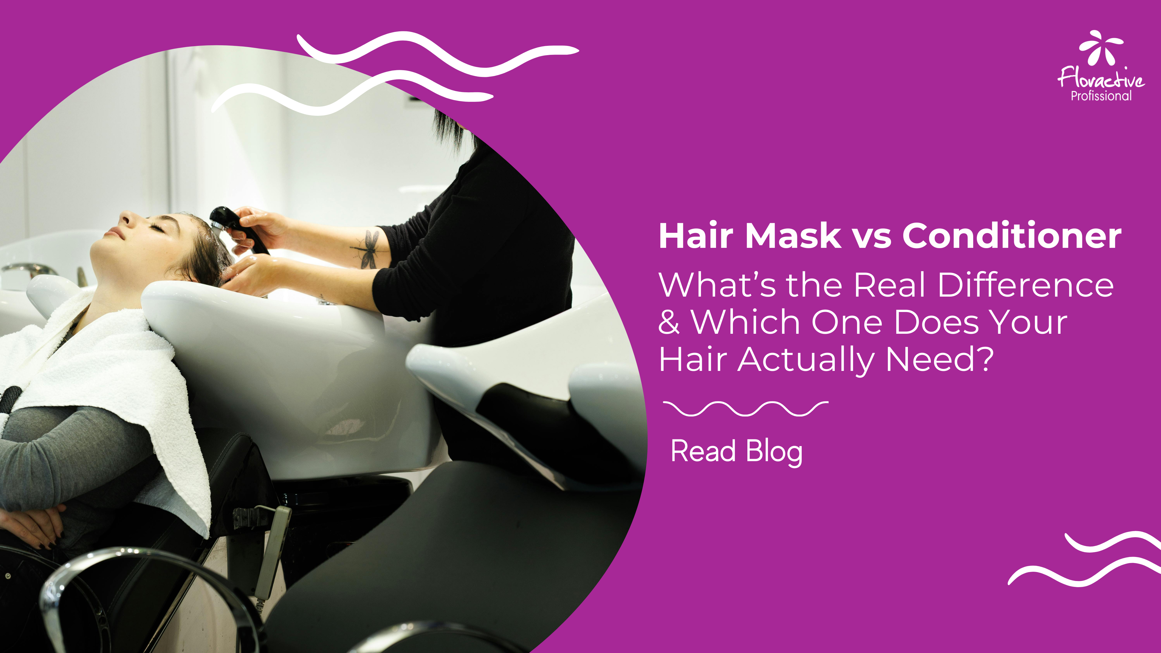 Hair Mask vs Conditioner: What’s the Real Difference & Which One Does Your Hair Actually Need?