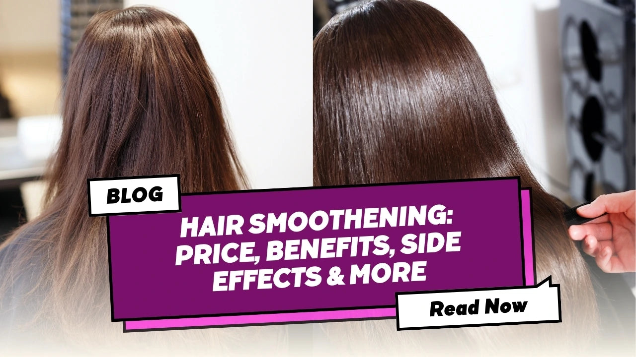 Hair Smoothening Price Benefits Side Effects More