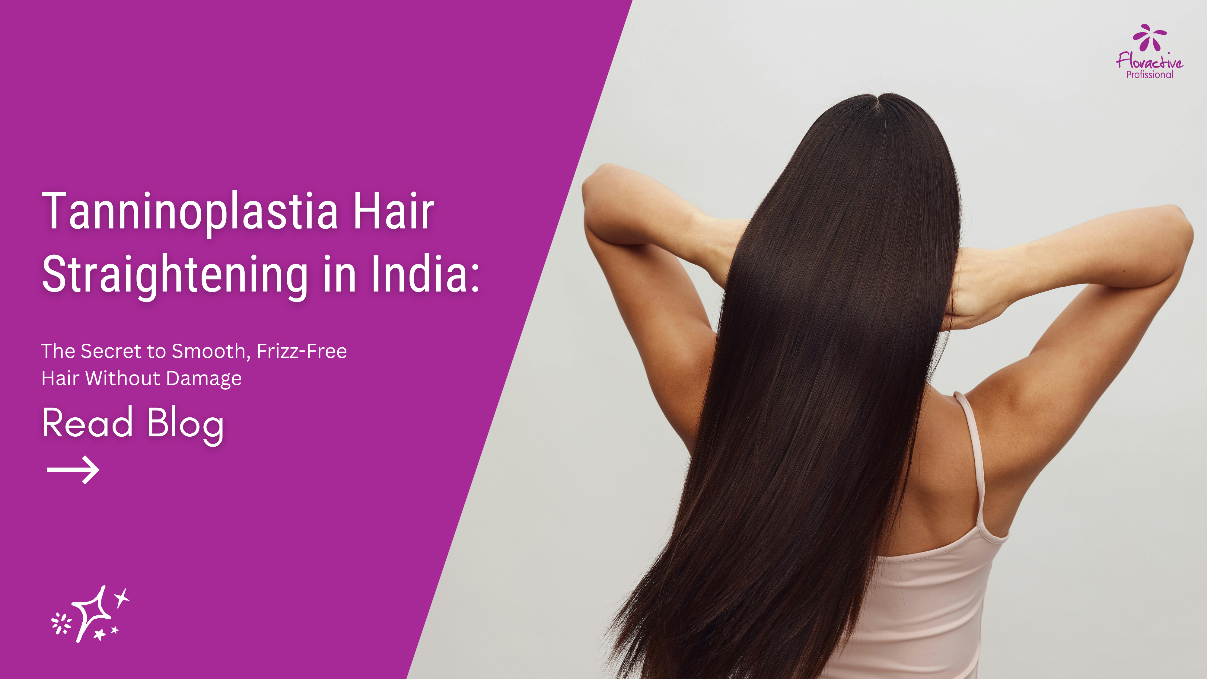 Tanninoplastia Hair Straightening in India: The Secret to Smooth, Frizz-Free Hair Without Damage