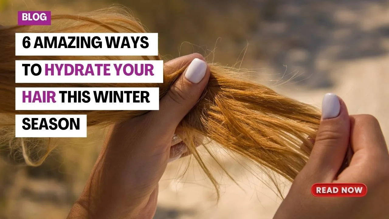 6 Amazing Ways to Hydrate Your Hair this Winter Season