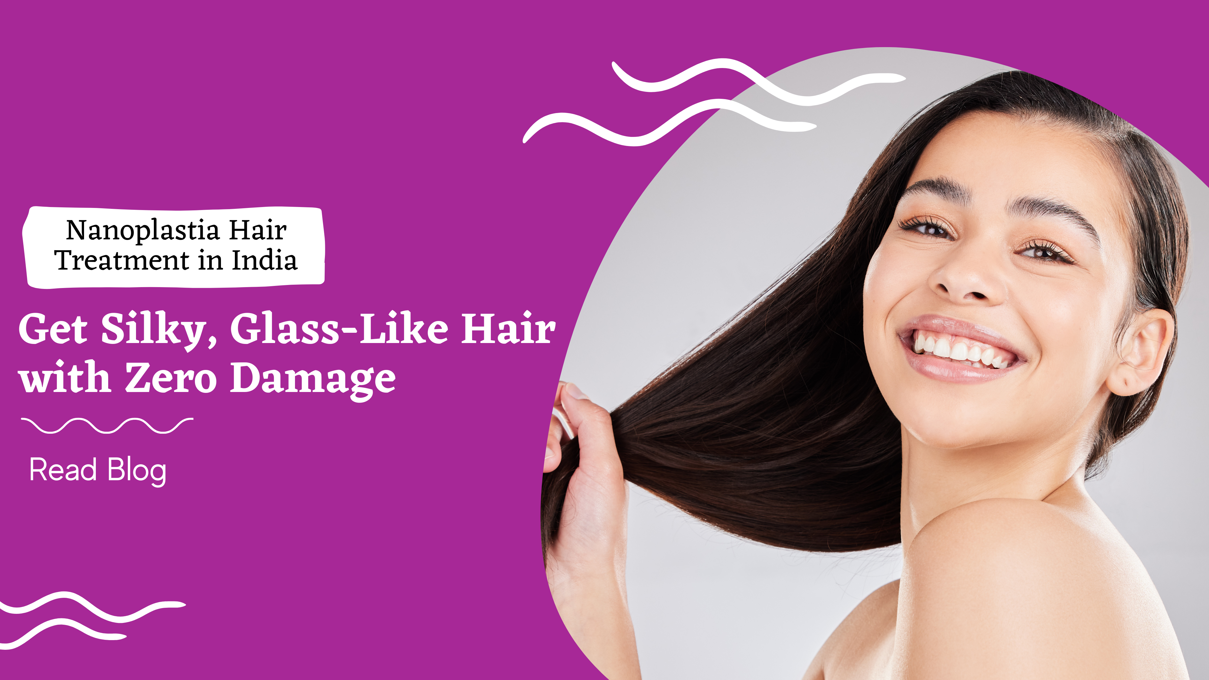 Nanoplastia Hair Treatment in India: Get Silky, Glass-Like Hair with Zero Damage