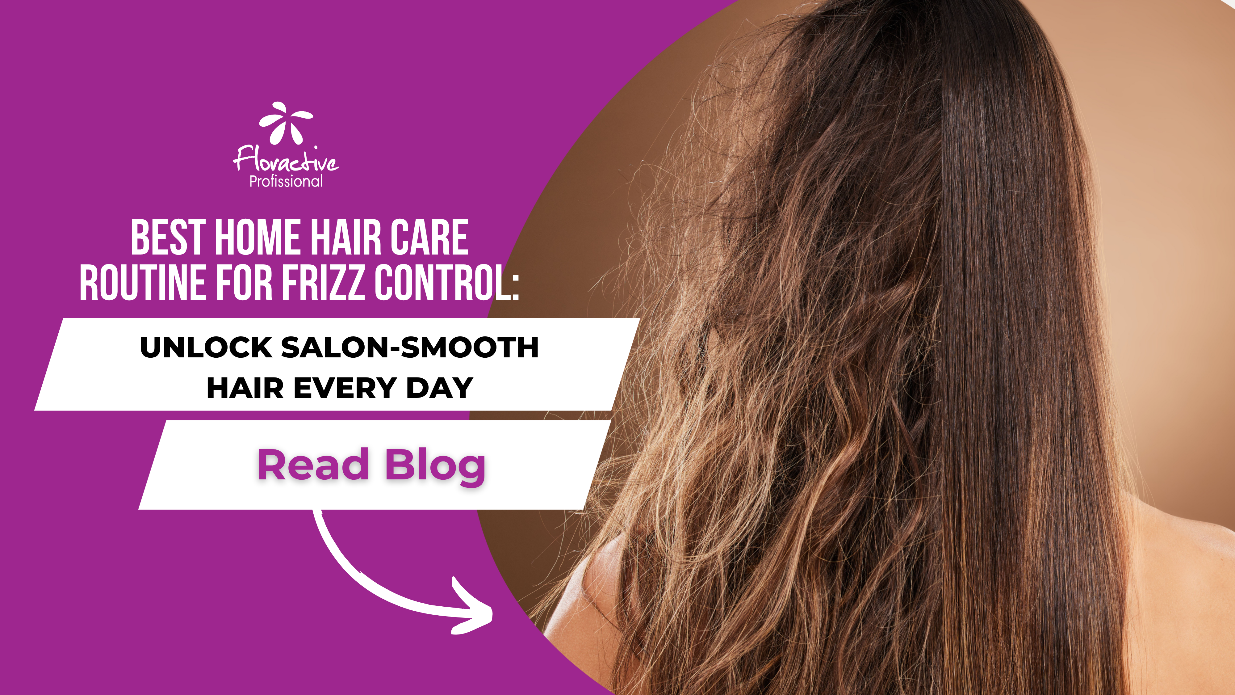 Best Home Hair Care Routine for Frizz Control: Unlock Salon-Smooth Hair Every Day