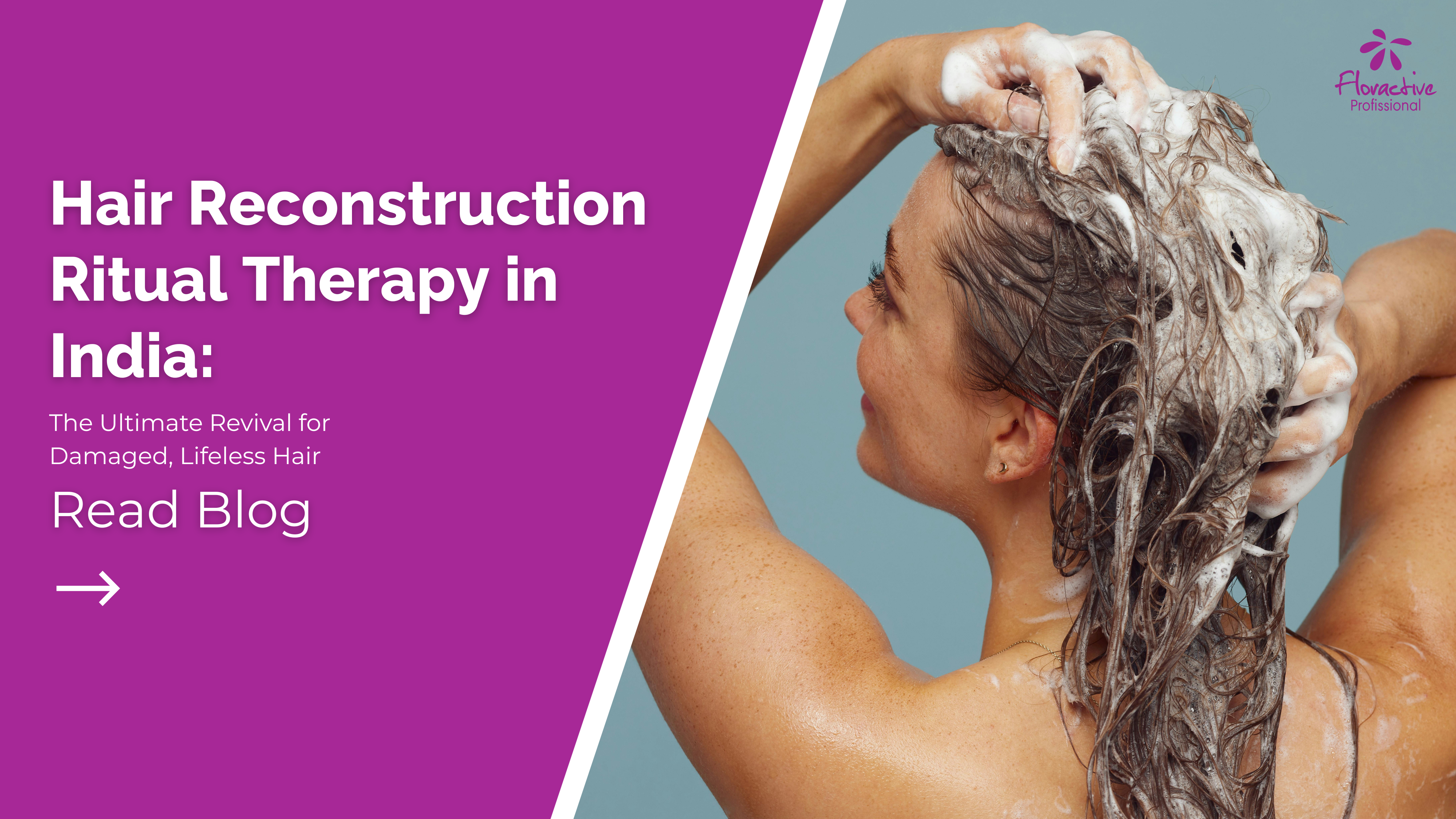 Hair Reconstruction Ritual Therapy in India: The Ultimate Revival for Damaged, Lifeless Hair