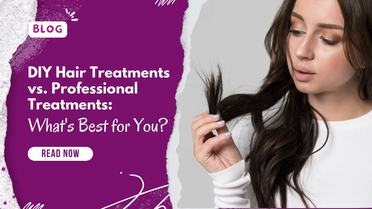 DIY Hair Treatments vs. Professional Treatments: What's Best for You?
