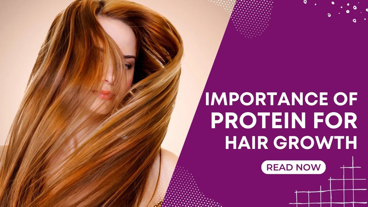 Importance of Protein for Hair Growth: Build an Ideal Hair Routine