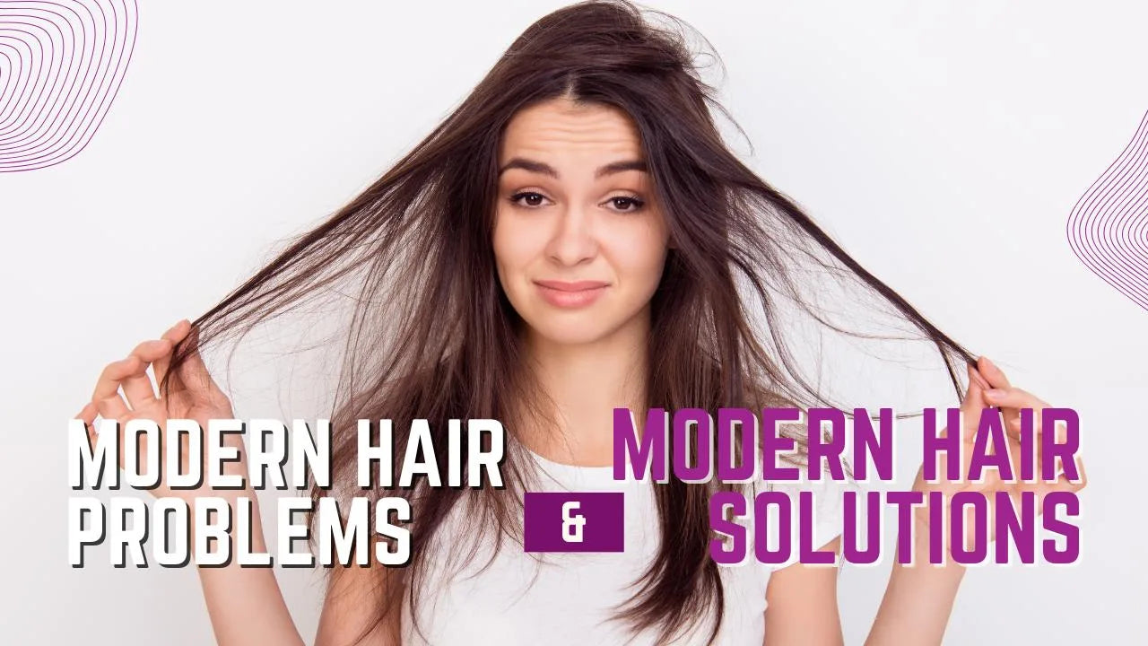 Modern Hair Problems & Modern Hair Solutions - Floractive