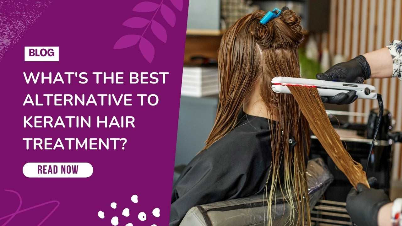 What's the Best Alternative to Keratin Hair Treatment?
